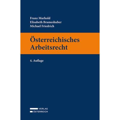 Österreichisches Arbeitsrecht, Taschenbuch von Franz Marhold,Elisabeth Brameshuber,Michael Friedrich, Verlag Österreich, 978-3-7046-8739-5