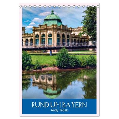 Rund um Bayern (Tischkalender 2026 DIN A5 hoch), CALVENDO Monatskalender