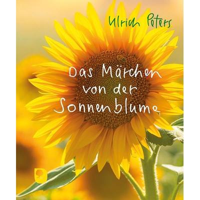 Das Märchen von der Sonnenblume, Gebundene Ausgabe von Ulrich Peters, Verlag am Eschbach, 978-3-9870013-3-8