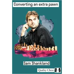 Converting an Extra Pawn in Chess, Ratgeber von Sam Shankland
