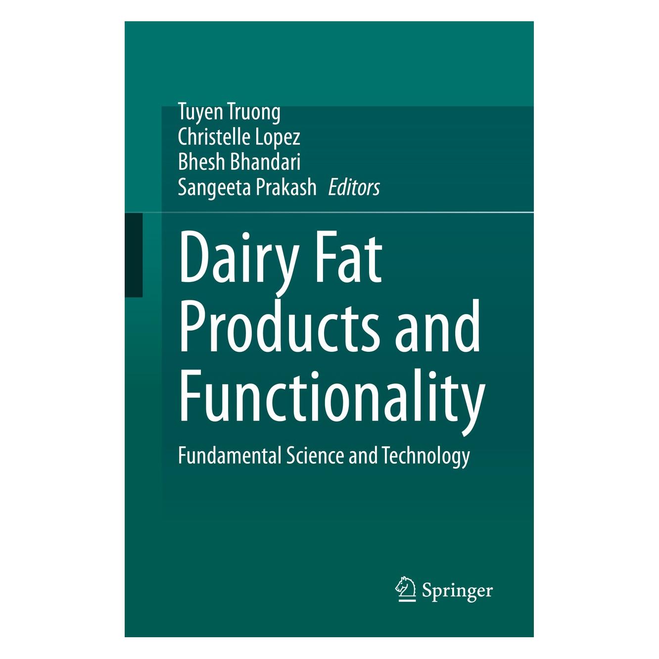 Springer Dairy Fat Products and Functionality (Englisch, Hardcover, Bhesh Bhandari, Christelle Lopez, Sangeeta Prakash, Tuyen Truong) (9783030416607)