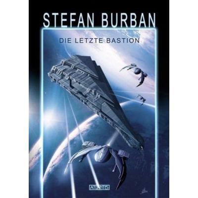 Das gefallene Imperium 1: Die letzte Bastion, Taschenbuch von Stefan Burban, Atlantis, 978-3-86402-108-4