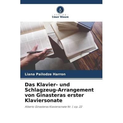 Das Klavier- und Schlagzeug-Arrangement von Ginasteras erster Klaviersonate -