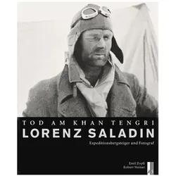 Lorenz Saladin - Expeditionsbergsteiger und Fotograf, Ratgeber von Emil Zopfi