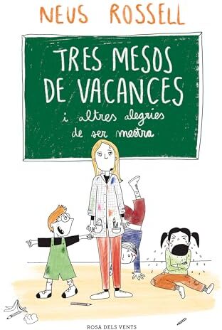 Neus Rossell - Tres mesos de vacances: I altres alegries de ser mestra (Divulgació) - Preis vom 11.10.2026 15:43:13 h