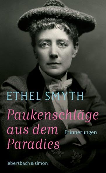 Ethel Smyth - Paukenschläge aus dem Paradies: Erinnerungen - Preis vom 01.10.2026 17:08:56 h