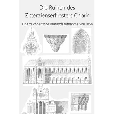 Die Ruinen des Zisterzienserklosters Chorin, Taschenbuch von P. R. Brecht, Epubli, 978-3-7467-0632-0