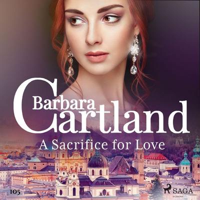 A Sacrifice for Love (Barbara Cartland's Pink Collection 105) - Barbara Cartland, Audio, 9788726361438