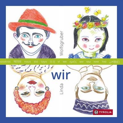 Wir - vielsprachige Ausgabe, Gebundene Ausgabe von Linda Wolfsgruber, Tyrolia, 978-3-7022-4122-3