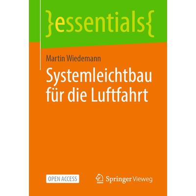 Systemleichtbau für die Luftfahrt, Taschenbuch von Martin Wiedemann, Springer Fachmedien Wiesbaden GmbH, 978-3-658-38479-1