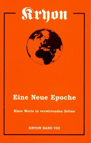 Lee Carroll - Kryon 8. Eine neue Epoche. Klare Worte in verwirrenden Zeiten - Preis vom 12.10.2026 11:37:12 h