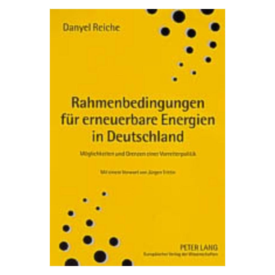 Peter Lang Rahmenbedingungen für erneuerbare Energien in Deutschland (Deutsch, Softcover, Danyel Reiche) (56025820)