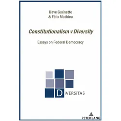 Constitutionalism v Diversity, Fachbücher von Dave Guénette, Félix Mathieu