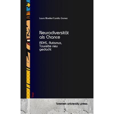 Neurodiversität als Chance, Taschenbuch von Laura Mueller,Camilla Gomez, Bremen University Press, 978-3-691-73194-1
