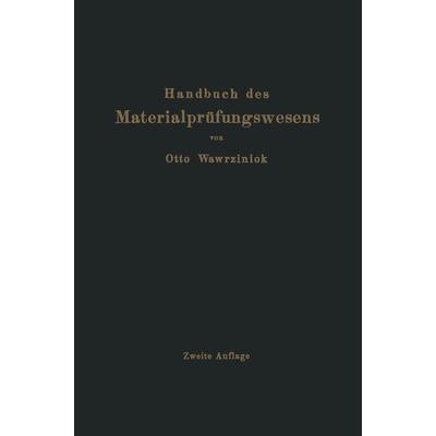 Handbuch des Materialprüfungswesens für Maschinen- und Bauingenieure, Taschenbuch von Otto Wawrziniok, Springer Berlin, 978-3-642-90524-7