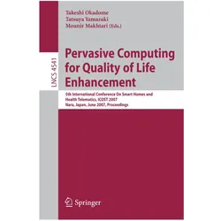 Pervasive Computing for Quality of Life Enhancement, Fachbücher von Takeshi Okadome, Tatsuya Yamazaki, Mounir Mokhtari