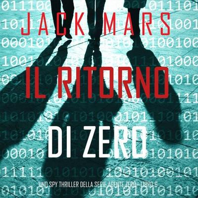 Il ritorno di Zero (Uno spy thriller della serie Agente Zero—Libro & 6) - Jack Mars, Audio, 9781094303215