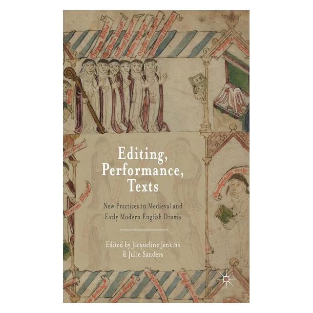 Palgrave Macmillan Uk Editing, Performance, Texts (63327018)