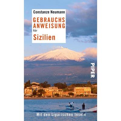 Gebrauchsanweisung für Sizilien, Taschenbuch von Constanze Neumann, Piper Taschenbuch, 978-3-492-27603-0
