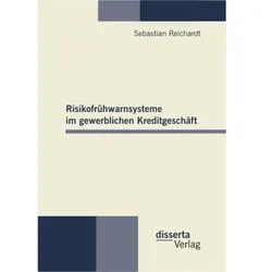 Risikofrühwarnsysteme im gewerblichen Kreditgeschäft, Fachbücher von Sebastian Reichardt