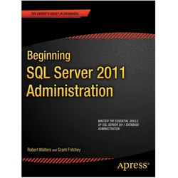 Beginning SQL Server 2012 Administration, Fachbücher von Robert Walters, Grant Fritchey