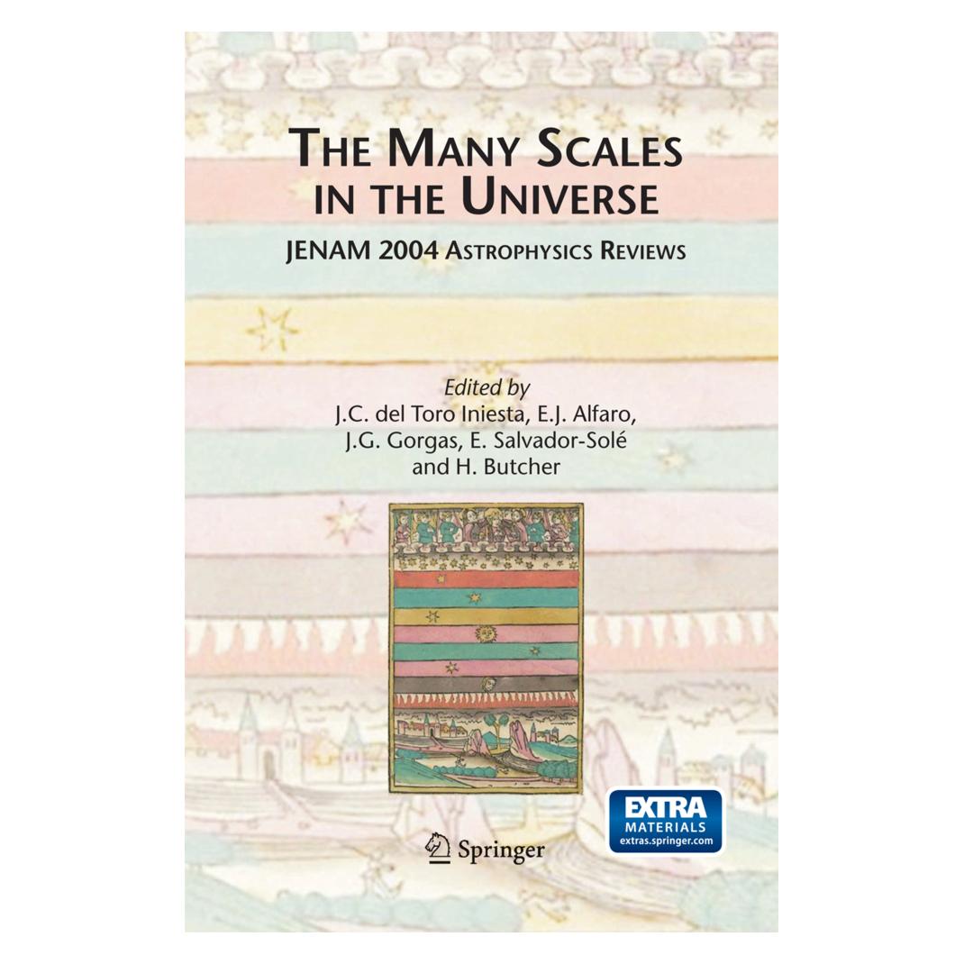 Springer The Many Scales in the Universe (Englisch, Softcover, E. Salvador-Solé, Emilio Javier Alfaro, H. Butcher, J.C. Toro Iniesta, Javier Garcia Gorgas) (55573666)