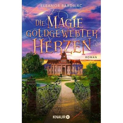 Die Magie goldgewebter Herzen, Taschenbuch von Eleanor Bardilac, Knaur Taschenbuch, 978-3-426-53034-4