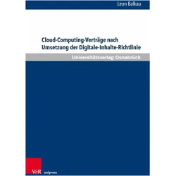 Cloud-Computing-Vertrge nach Umsetzung der Digitale-Inhalte-Richtlinie, Fachbücher von Leon Balkau