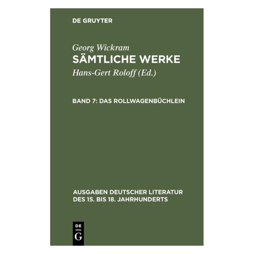 De Gruyter Georg Wickram: Sämtliche Werke / Das Rollwagenbüchlein (Deutsch, Hardcover, Georg Wickram) (35119792)