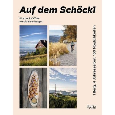 Schöckln wir los!, Gebundene Ausgabe von Elke Jauk-Offner, Styria Verlag in Verlagsgruppe Styria GmbH & Co. KG, 978-3-222-13734-1