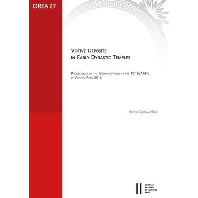 Votive Deposits in Early Dynastic Temples, Gebundene Ausgabe von , Verlag der Österreich. Akademie der Wissenschaften, 978-3-7001-8203-0