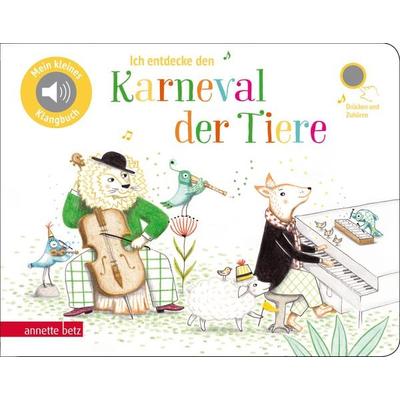 Ich entdecke den Karneval der Tiere (Mein kleines Klangbuch), Gebundene Ausgabe von Renon, Annette Betz im Ueberreuter Verlag, 978-3-219-11913-8