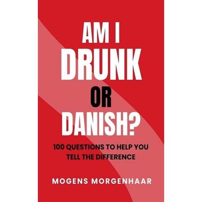 AM I DRUNK OR DANISH, Taschenbuch von Mogens Morgenhaar, Self Published