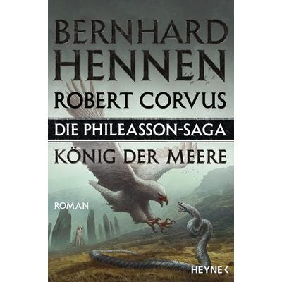 Die Phileasson-Saga – König der Meere, Taschenbuch von Bernhard Hennen,Robert Corvus, Heyne, 978-3-453-53497-1