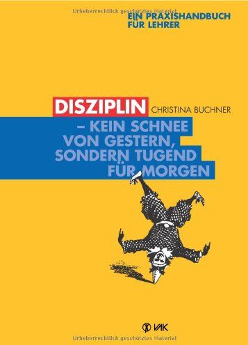 Christina Buchner - Disziplin - kein Schnee von gestern, sondern Tugend für morgen: Ein Praxishandbuch für Lehrer - Preis vom 09.10.2026 07:28:09 h