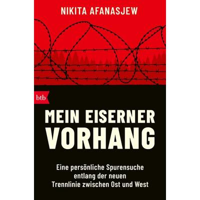Mein Eiserner Vorhang, Taschenbuch von Nikita Afanasjew, btb, 978-3-442-77612-2