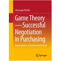 Game Theory - Successful Negotiation in Purchasing, Fachbücher von Christoph Pfeiffer