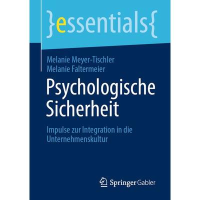 Psychologische Sicherheit, Taschenbuch von Melanie Meyer-Tischler,Melanie Faltermeier, Springer Fachmedien Wiesbaden GmbH, 978-3-658-48020-2
