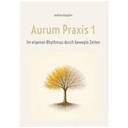 Aurum Praxis 1, Ratgeber von Andrea Kappler
