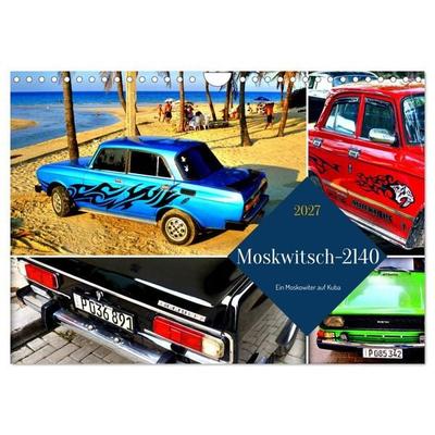 Moskwitsch-2140 - Ein Moskowiter auf Kuba (Wandkalender 2027 DIN A4 quer), CALVENDO Monatskalender