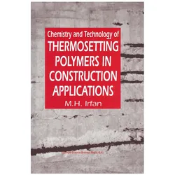 Chemistry and Technology of Thermosetting Polymers in Construction Applications, Fachbücher von M. H. Irfan