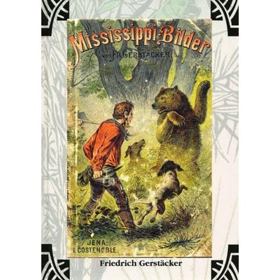 Mississippi-Bilder, Taschenbuch von Friedrich Gerstäcker, Epubli, 978-3-7598-0278-1