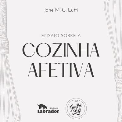 Ensaio sobre a cozinha afetiva - Jane M.G.Lutti, Audio, 9786556252964