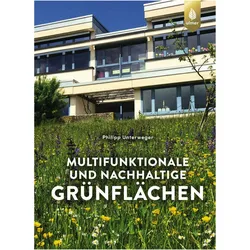 Multifunktionale und nachhaltige Grünflächen, Fachbücher von Philipp, Unterweger