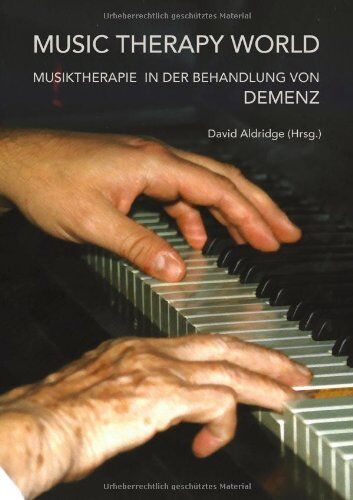 David Aldridge - Music Therapy World: Musiktherapie in der Behandlung von Demenz - Preis vom 14.10.2026 23:07:16 h
