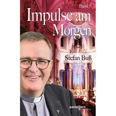 Impulse am Morgen, Band 5, Taschenbuch von Buss Stefan, Parzellers Buchverlag & Werbemittel GmbH & Co. KG, 978-3-7900-0603-2