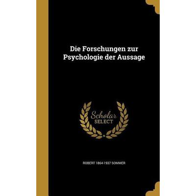 Die Forschungen zur Psychologie der Aussage, Gebundene Ausgabe von Robert Sommer, Creative Media Partners, LLC, 978-1-361-85550-8