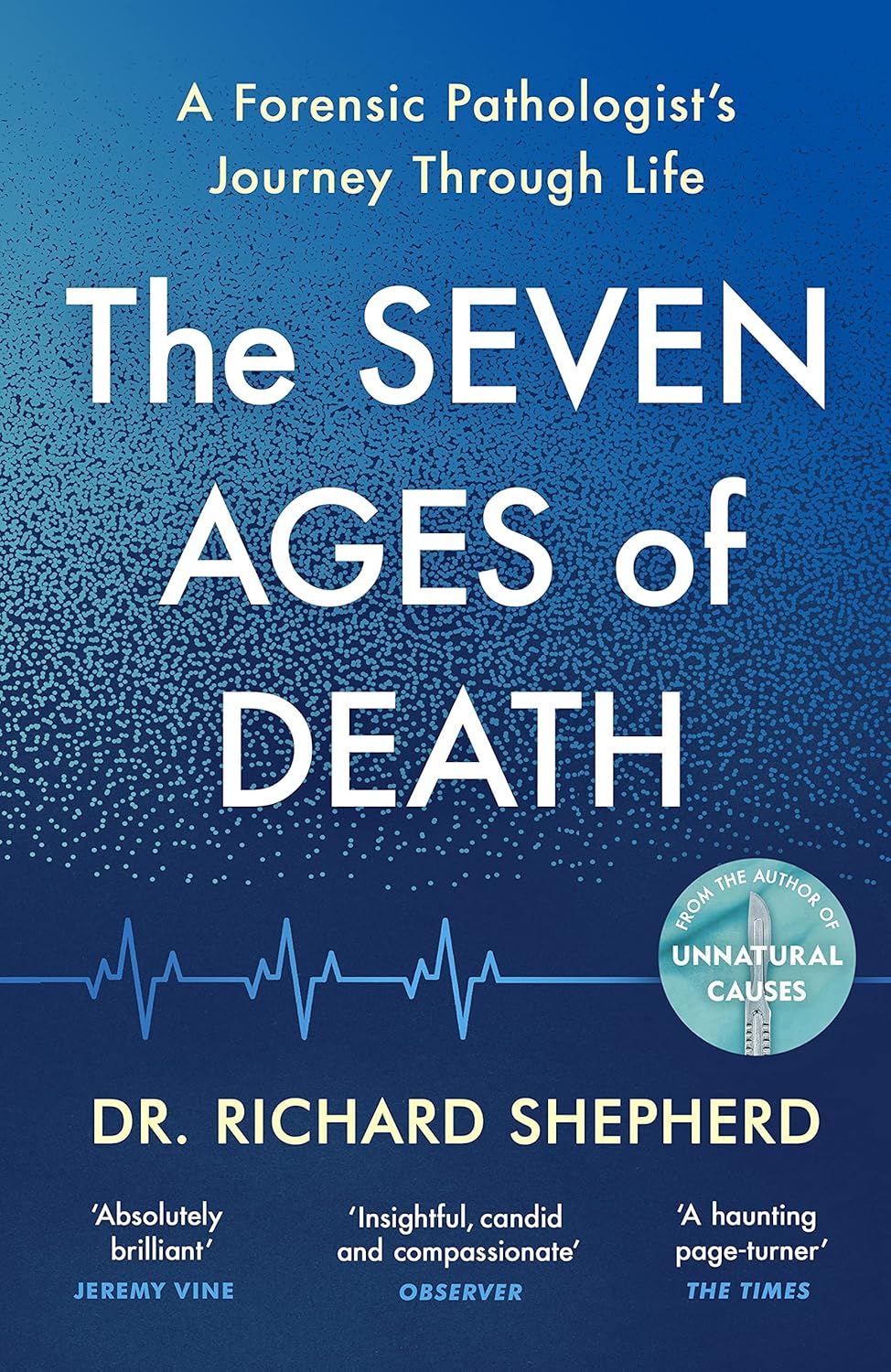 Michael Joseph Richard Shepherd 2 Books Collection Set - Seven Ages of Death & Unnatural Causes - Paperback True Crime Forensic Pathology Memoir Set