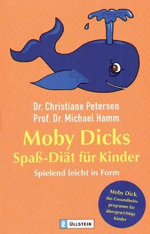 Christiane Petersen - Moby Dicks Spass-Diät für Kinder: Spielend leicht in Form - Preis vom 09.10.2026 07:28:09 h