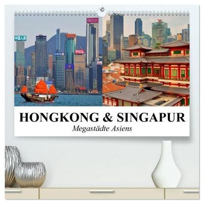 Hongkong und Singapur - Megastädte Asiens (hochwertiger Premium Wandkalender 2027 DIN A2 quer), Kunstdruck in Hochglanz